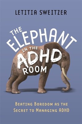 The Elephant in the ADHD Room by Letitia Sweitzer - 9781849059657