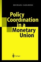 Policy Coordination In A Monetary Union Michael Carlberg