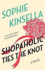 Shopaholic Ties the Knot (Shopaholic, No 3) by Sophie Kinsella