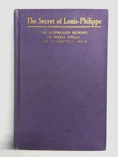 The Secret of Louis-Philippe by Maria Stella (1914) HC - european history