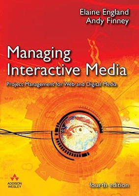 Managing Interactive Media: Project Management for by England, Elaine 0321436938