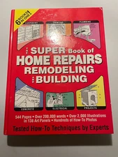The Super Book of Home Repairs Remodeling and Building 1993