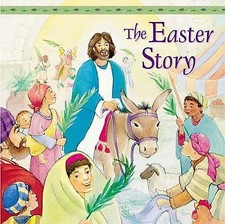 The Easter Story: From the Gospels of Matthew, Mark, Luke, and John Johnson, Ca