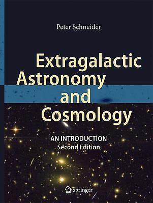 Extragalactic Astronomy and Cosmology : An Introduction by Peter Schneider ...