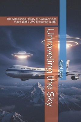Unraveling the Sky: The Astonishing History of Alaska Airlines Flight 1628's UFO