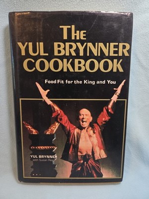 The Yul Brynner Cookbook: Food Fit for the King and You  (1st Ed) by Yul Brynner
