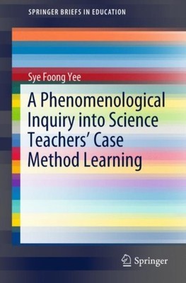 Yee - A Phenomenological Inquiry into Science Teachers' Case Method Le - X555z