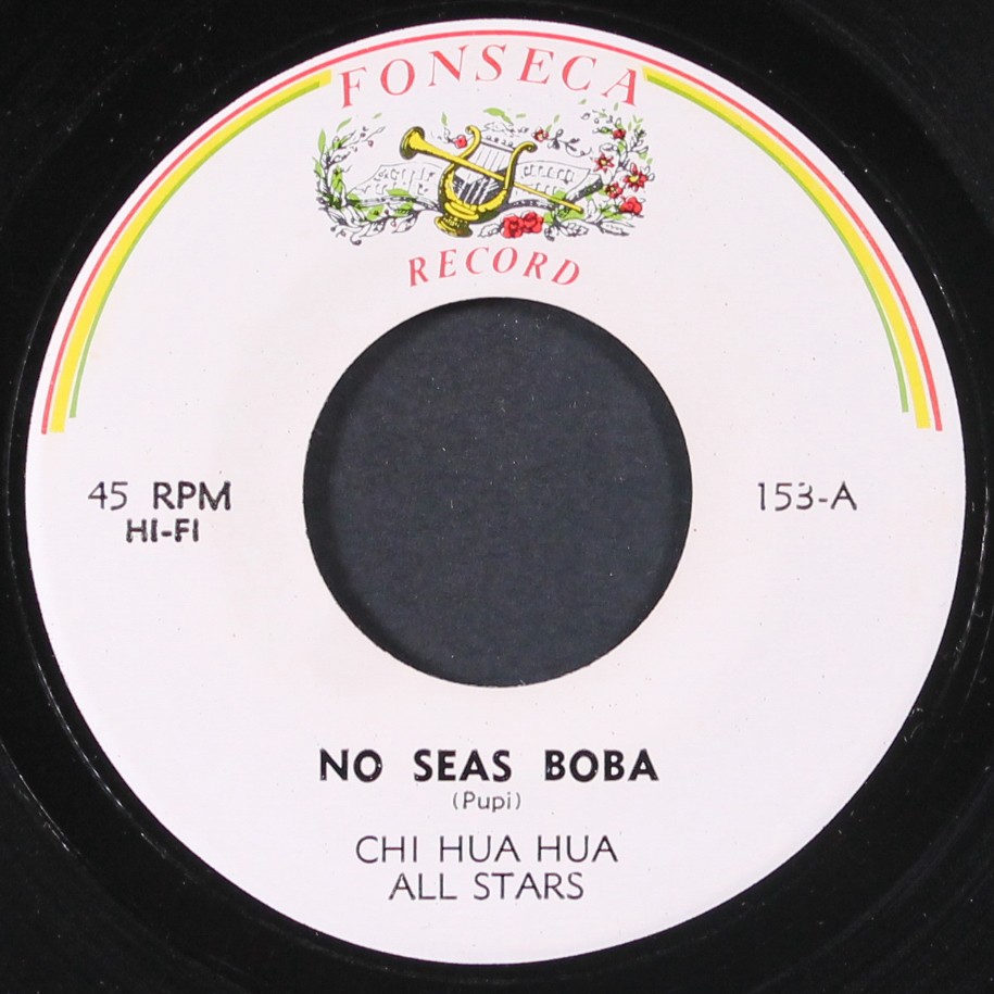 CHI HUA HUA ALL STARS: no seas boba / cuban nights FONSECA 7" Single 45 RPM
