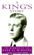 A King's Story: The Memoirs of H.R.H. the Duke of Windsor K.G.