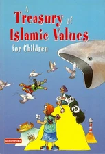 Treasury of Islamic Values for Children - paperback Ed. Tajwar Hasan