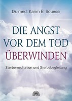 Die Angst Vor Dem Tod üBerwinden | Sterbemeditation Und Sterbebegleitung | Buch