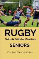 Caroline Elwood-Stokes | Rugby Skills & Drills For Coaches Seniors | Taschenbuch