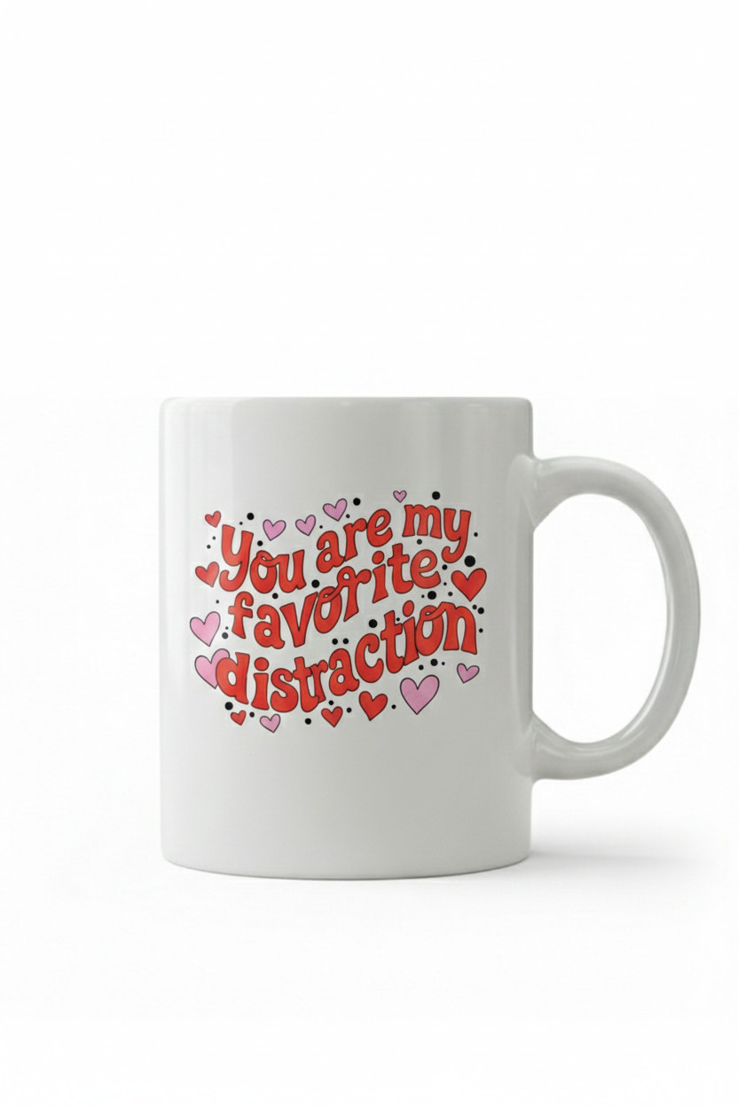 You Are My Favorite Distraction Ceramic Mug Romantic Valentine Gift
