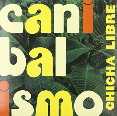 Chicha Libre - Canibalismo [New Vinyl LP]