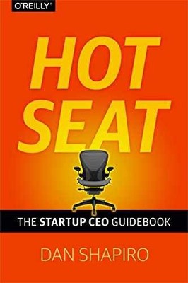 Hot Seat: The Startup CEO Guidebook - Hardcover, by Shapiro Dan - Very Good x