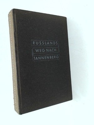 Rußlands Weg nach Tannenberg. Jochim v., Kürenberg: