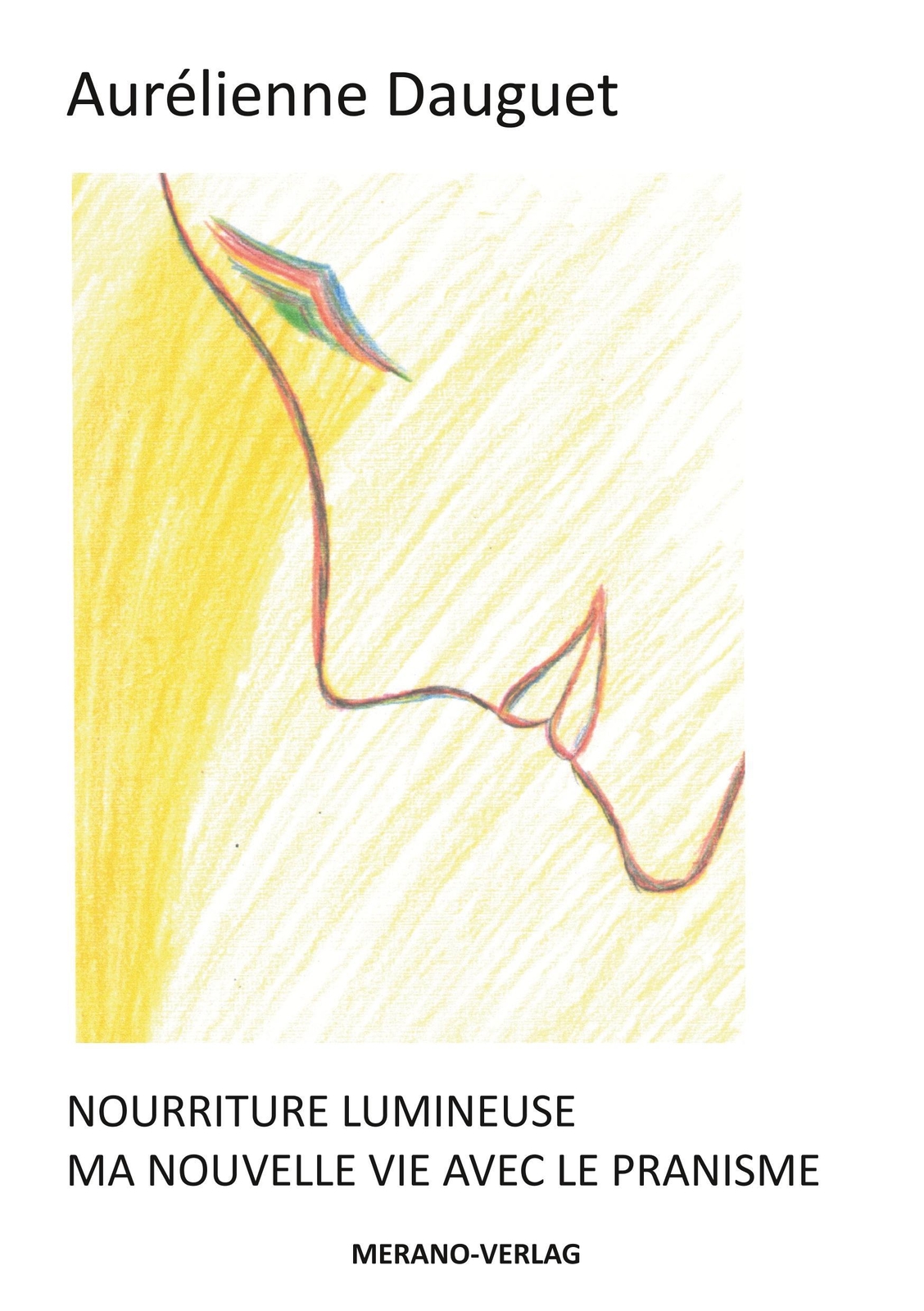 Thumbnail - Nourriture Lumineuse Ma Nouvelle Vie Avec Le Pranisme Aurélienne
