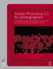Adobe Photoshop 5.5 for Photographers: A professional image editor's guide to t