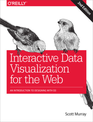 Interactive Data Visualization For The Web: An Introduction To Designing Wi...
