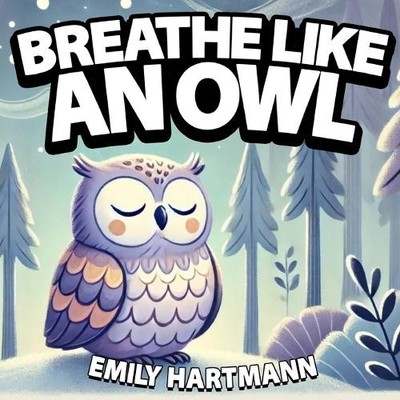 Emily Hartmann Breathe like an Owl (Taschenbuch) Animal Bedtime
