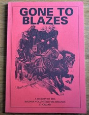 Gone To Blazes A History Of The Bognor Volunteer Fire Brigade (1995) S Jordan