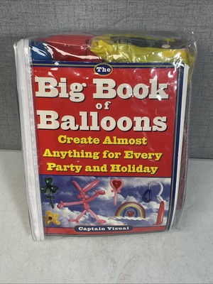The Big Book of Balloons: Create Almost Anything for Every Party Ballon s Set