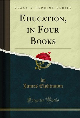 Education, in Four Books (Classic Reprint)
