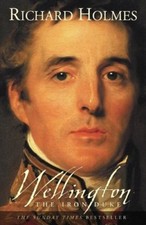 Wellington The Iron Duke By Richard Holmes Wellington The Iron Duke By Richard Holmes
