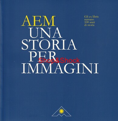 FONDAZIONE A2A AEM Eine Geschichte für Bilder Buch Book Ex Libris Energie Mailand