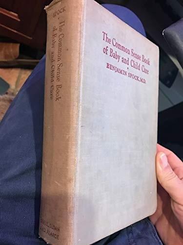 The Common Sense Book of Baby And Child Care New Edition Completely Revised