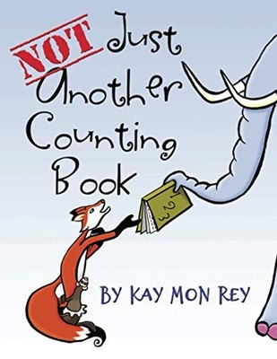 Not Just Another Counting Book: A Book for Clever Counters