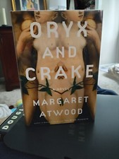 Oryx and Crake by Margaret Atwood (2003, Hardcover) 1st US Edition 1st Printing 
