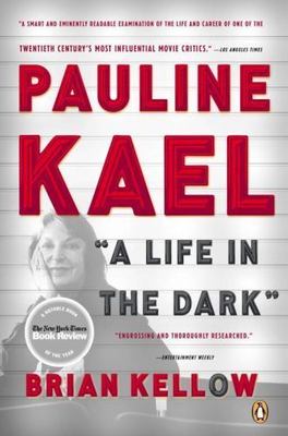 Pauline Kael: A Life in the Dark Kellow, Brian paperback Used - Good