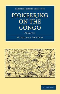Pioneering on the Congo Bentley Paperback Cambridge University Press Volume 1