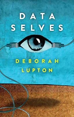 Data Selves: More-than-Human Perspectives / Edition 1 -  NEW Lupton, Deborah 11/