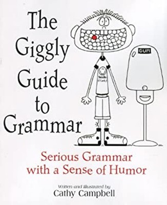 The Giggly Guide to Grammar Perfect Cathy Campbell