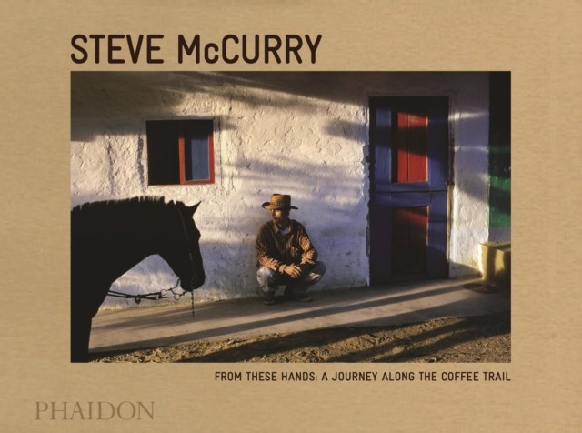 From These Hands A Journey Along the Coffee Trail (Hardback Book)