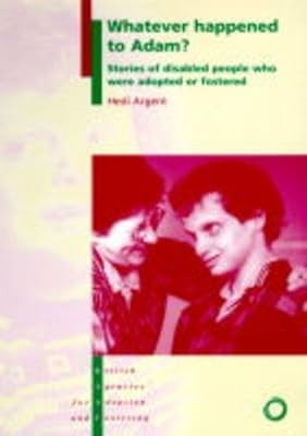 Whatever Happened to Adam?: Stories About Disabled Children Who Were Adopted: St