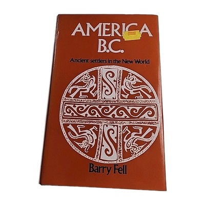 America BC Ancient Settlers Barry Fell 1978 Hardback Book