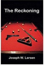 THE RECKONING (THE JACK CONLEY SERIES) (VOLUME 2) By Joseph W. Larsen BRAND NEW