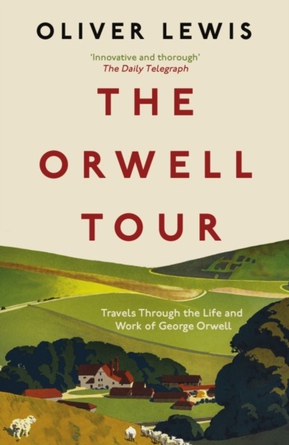 The Orwell Tour by Oliver Lewis (Paperback Book)