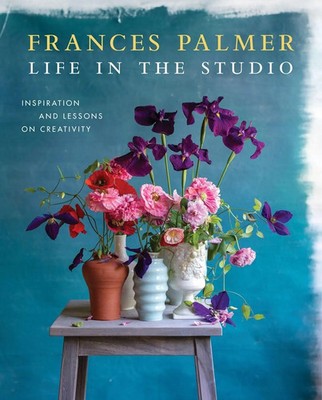 Life in the Studio | Inspiration and Lessons on Creativity | Frances Palmer