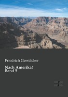 Friedrich GerstäCker | Nach Amerika! | Taschenbuch | Deutsch (2019) | Band 5