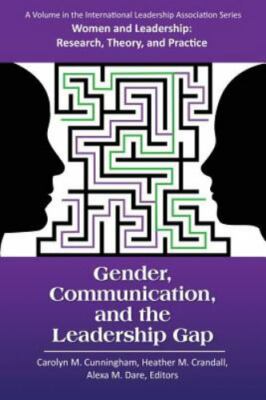 Gender, Communication, and the Leadership Gap (Women and Leadership) by 