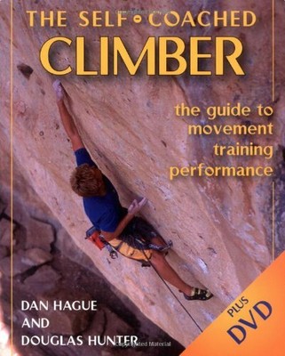 Self-Coached Climber: The Guide to Movement, Training, Performance,Dan Hague,Do