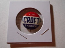 7/8" Croft for Sheriff unknown location cello pinback button