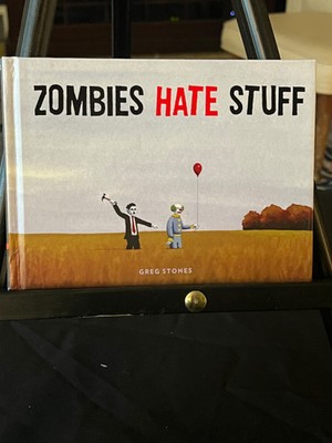 Zombies Hate Stuff by Greg Stones
