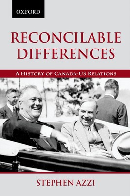 Reconcilable Differences: A History of Canada-US Relations (Living History) ...