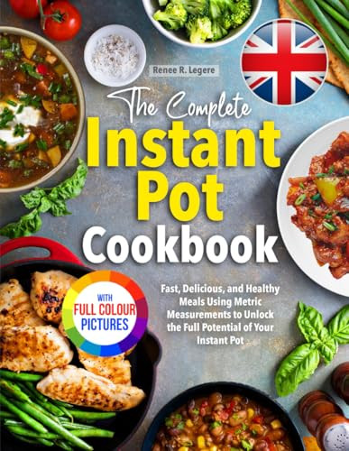 The Complete Instant Pot Cookbook: Legere, Renee R UK