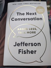 The Next Conversation: Argue Less Talk More by Jefferson Fisher Paperback Signed